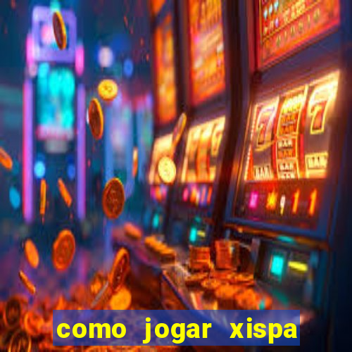 como jogar xispa no jogo do bicho